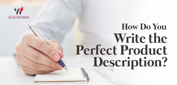 How do You Write the Perfect Product Description?