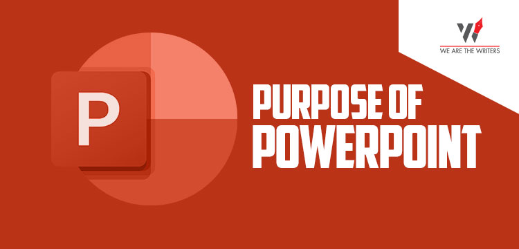Purpose of Powerpoint