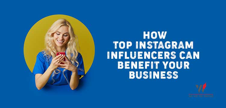 How top instagram influencers can benifit your business