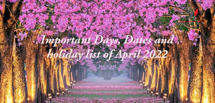 Important Days, Dates and holiday list of April 2022