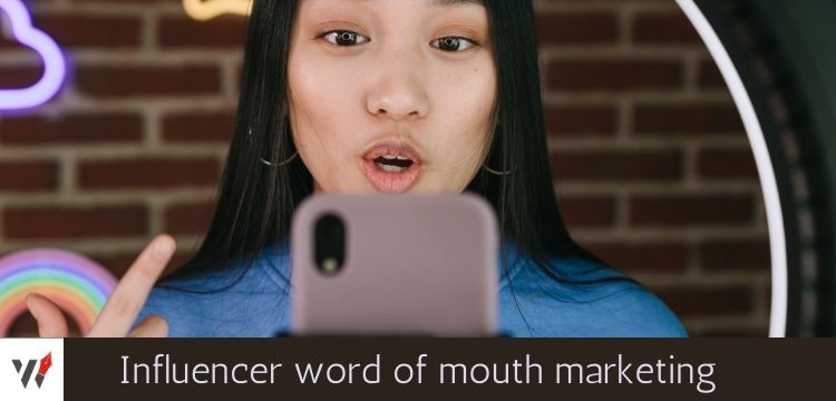 Influencer word of mouth marketing