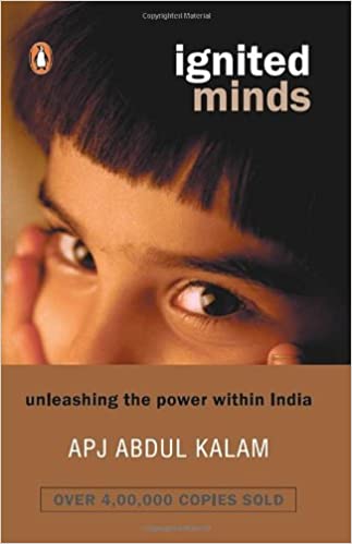 Ignited Minds - Unleashing the power within India: Ignited Minds - Unleashing the power within India: