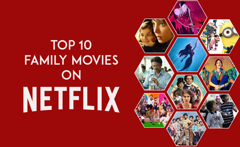 TOP 10 FAMILY MOVIES ON NETFLIX We Are The Writers