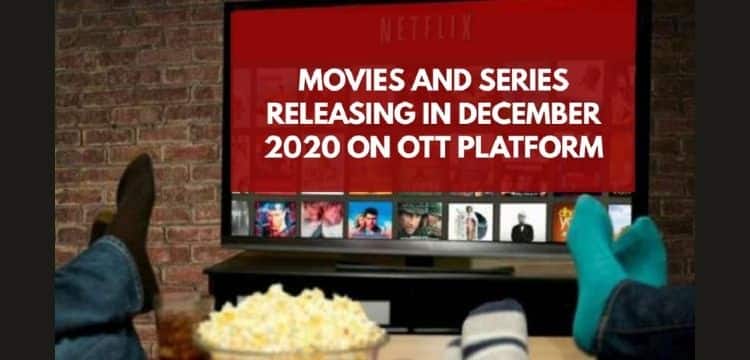 MOVIES RELEASING IN DECEMBER 2020 ON OTT