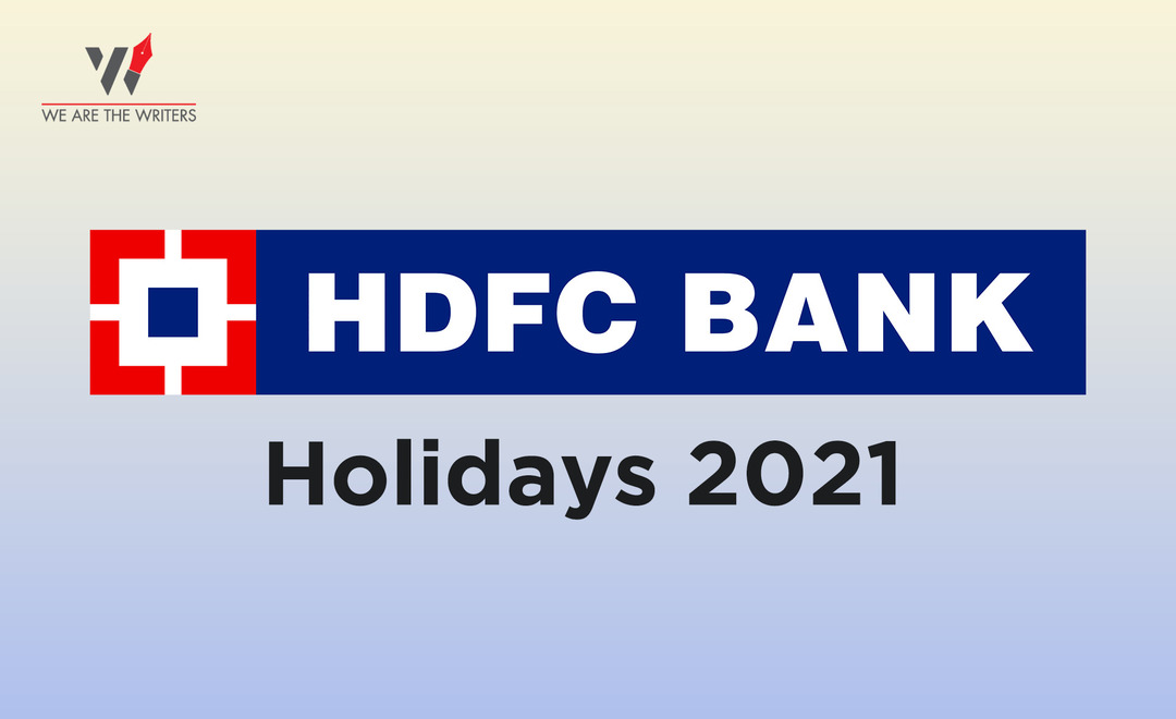 HDFC Bank Holidays 2021 We Are The Writers