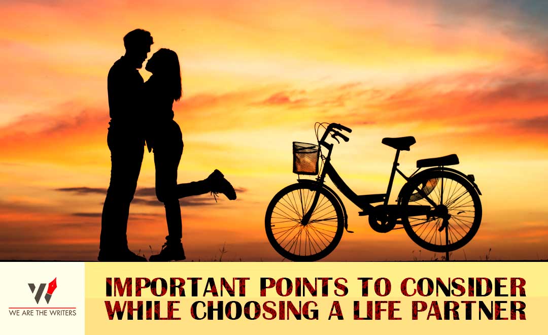 important-points-to-consider-while-choosing-a-life-partner-important