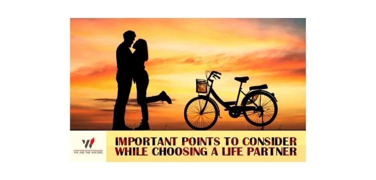 Points to consider while choosing a life partner
