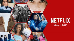 Enjoy 6 New Movies In March 2021 On Netflix