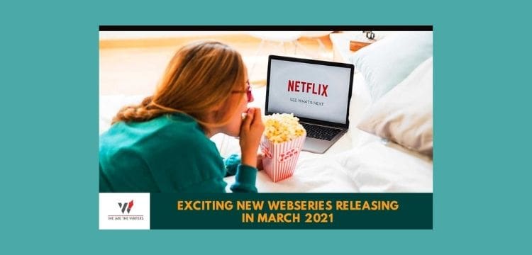 Exciting New Webseries Releasing In March 2021