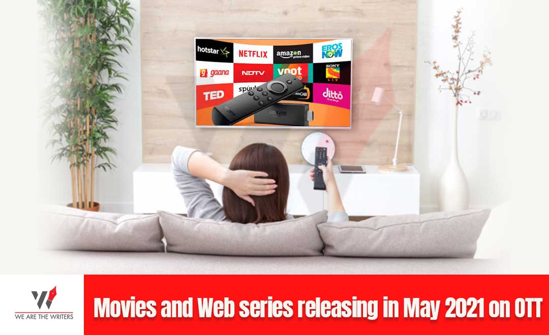 Movies releasing in may 2021 on OTT Web series releasing in may 2021 on OTT