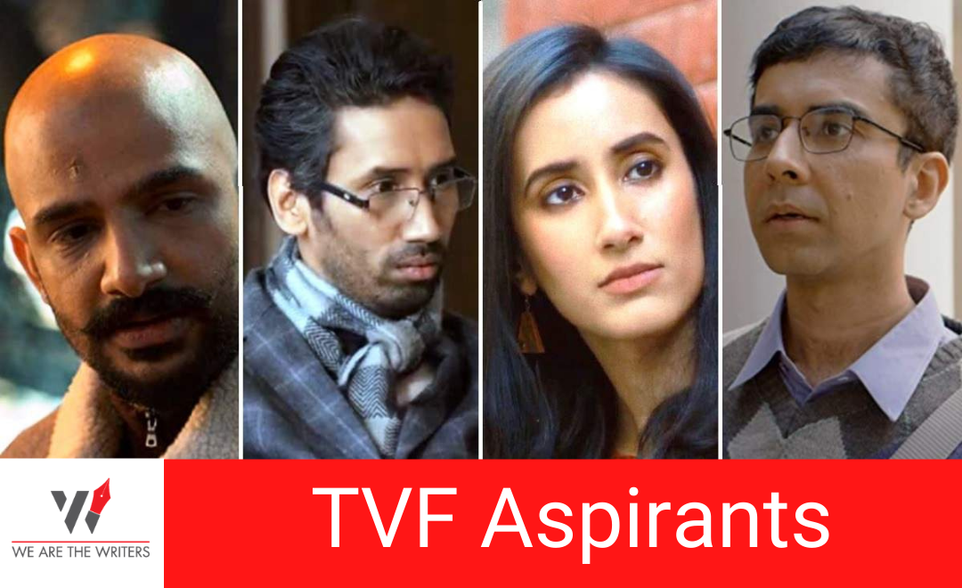 TVF Aspirants: Failures, Friendship and Success – We Are The Writers