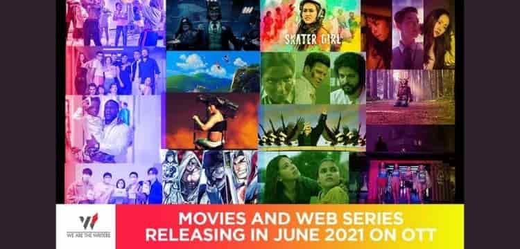 Movies Releasing in June 2021 on OTT | Web Series Releasing in June 2021 on OTT