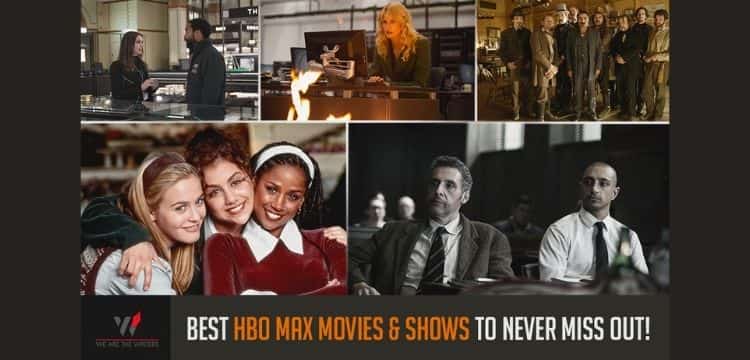 Best HBO Max Movies and Shows to Never Miss Out!