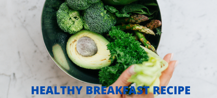 Healthy Breakfast Recipe
