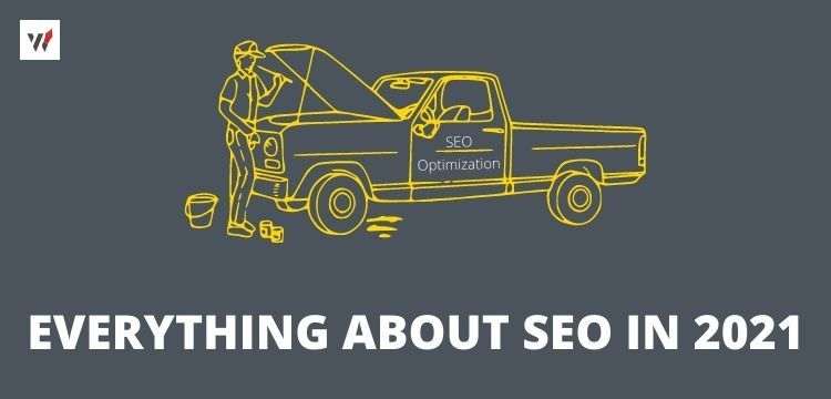 EVERYTHING ABOUT SEO IN 2021