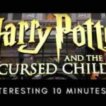 HARRY POTTER AND THE CURSED CHILD: AN INTERESTING 10 MINUTES READ
