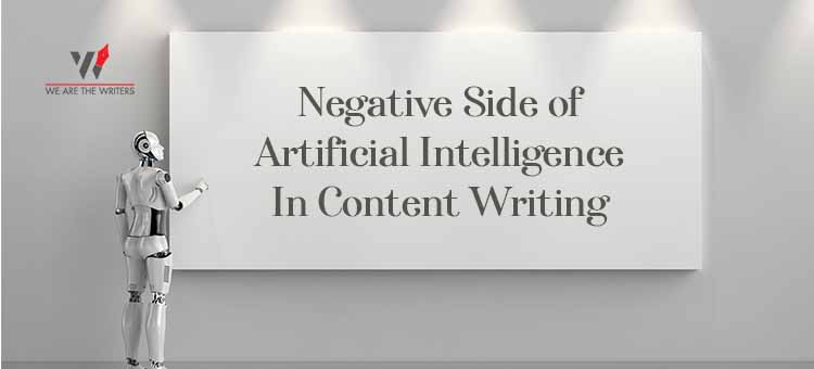 Negative Side of Artificial Intelligence In Content Writing