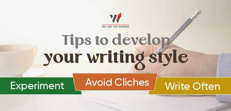 Tips to develop your writing style