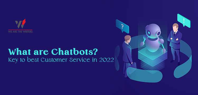 What are Chatbots? Key to best Customer Service in 2022