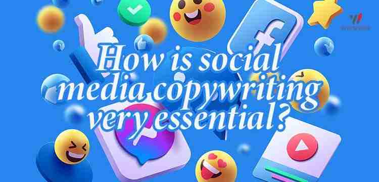 How is social media copywriting very essential?