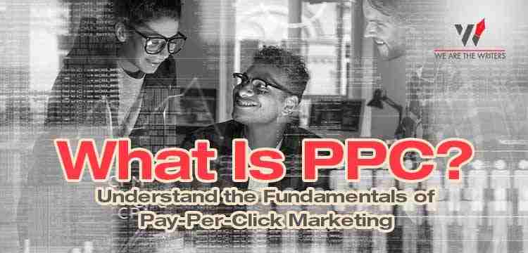 What Is PPC? Understand the Fundamentals of Pay-Per-Click Marketing